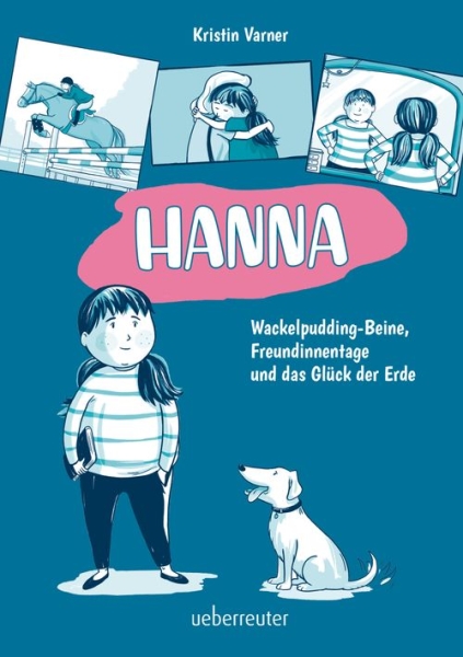 Hanna – Wackelpudding-Beine, Freundinnentage und das Glück der Erde